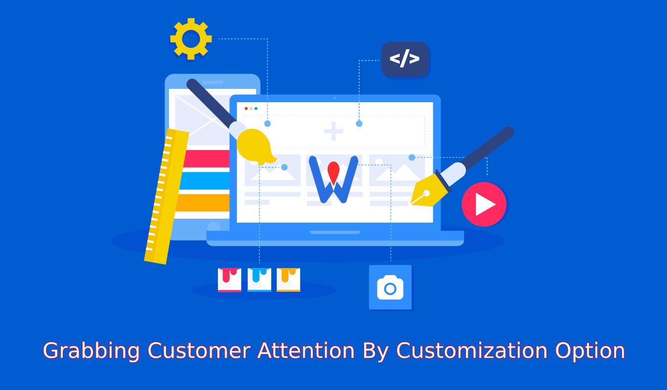 Grabbing Customer Attention By Customization Option